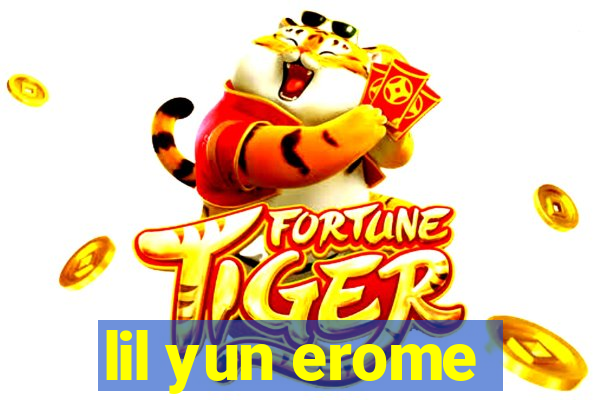 lil yun erome